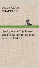 Account of Timbuctoo and Housa Territories in the Interior of Africa