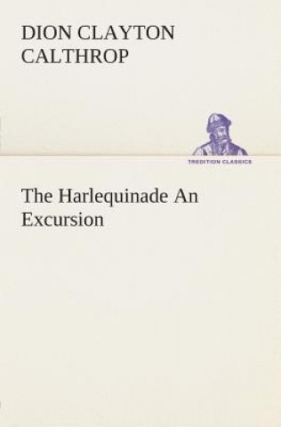 Harlequinade An Excursion