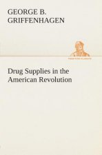 Drug Supplies in the American Revolution
