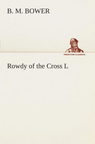 Rowdy of the Cross L