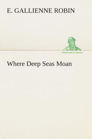 Where Deep Seas Moan