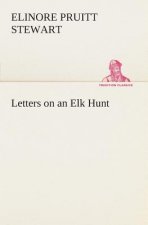 Letters on an Elk Hunt