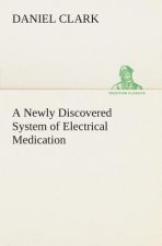 Newly Discovered System of Electrical Medication