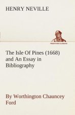 Isle Of Pines (1668) and An Essay in Bibliography by Worthington Chauncey Ford