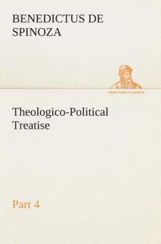 Theologico-Political Treatise - Part 4
