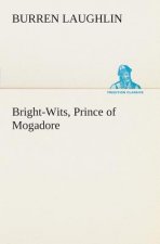 Bright-Wits, Prince of Mogadore