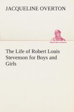 Life of Robert Louis Stevenson for Boys and Girls