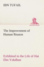 Improvement of Human Reason Exhibited in the Life of Hai Ebn Yokdhan