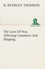Laws Of War, Affecting Commerce And Shipping
