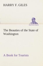 Beauties of the State of Washington A Book for Tourists