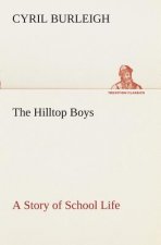 Hilltop Boys A Story of School Life