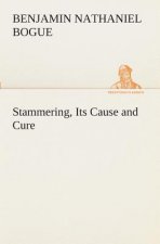 Stammering, Its Cause and Cure