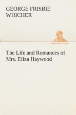 Life and Romances of Mrs. Eliza Haywood