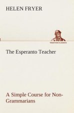 Esperanto Teacher A Simple Course for Non-Grammarians