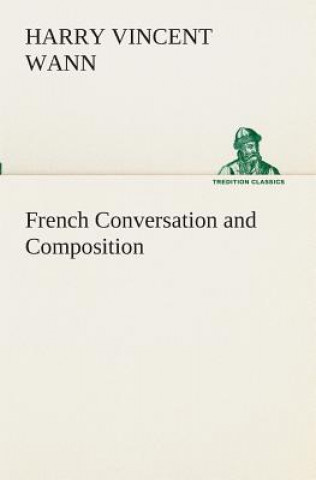 French Conversation and Composition