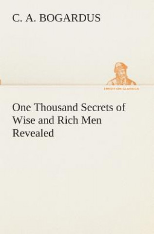 One Thousand Secrets of Wise and Rich Men Revealed