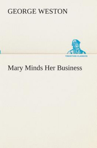 Mary Minds Her Business