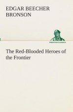 Red-Blooded Heroes of the Frontier