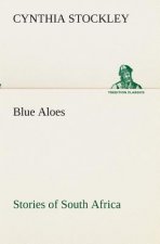 Blue Aloes Stories of South Africa