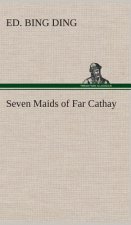 Seven Maids of Far Cathay