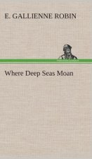 Where Deep Seas Moan