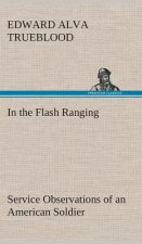 In the Flash Ranging Service Observations of an American Soldier During His Service With the A.E.F. in France