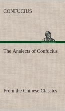 Analects of Confucius (from the Chinese Classics)