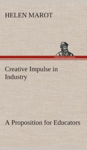 Creative Impulse in Industry A Proposition for Educators