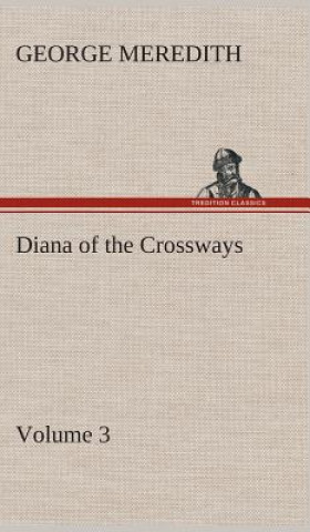 Diana of the Crossways - Volume 3