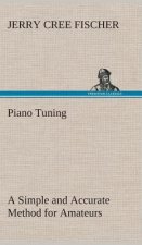 Piano Tuning A Simple and Accurate Method for Amateurs