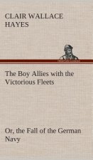 Boy Allies with the Victorious Fleets Or, the Fall of the German Navy