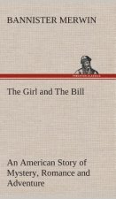 Girl and The Bill An American Story of Mystery, Romance and Adventure