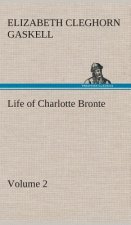 Life of Charlotte Bronte - Volume 2