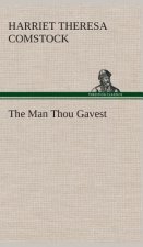 Man Thou Gavest