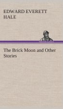 Brick Moon and Other Stories