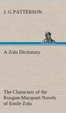 Zola Dictionary the Characters of the Rougon-Macquart Novels of Emile Zola