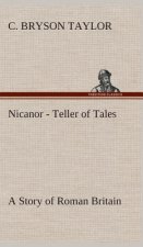 Nicanor - Teller of Tales A Story of Roman Britain