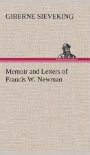 Memoir and Letters of Francis W. Newman