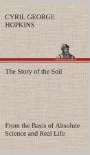 Story of the Soil from the Basis of Absolute Science and Real Life,