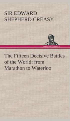 Fifteen Decisive Battles of the World