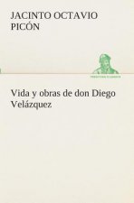 Vida y obras de don Diego Velazquez
