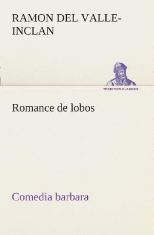 Romance de lobos, comedia barbara