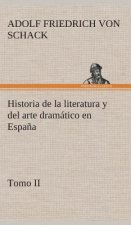 Historia de la literatura y del arte dramatico en Espana, tomo II