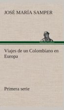 Viajes de un Colombiano en Europa, primera serie