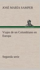 Viajes de un Colombiano en Europa, segunda serie