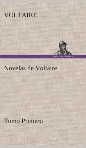 Novelas de Voltaire - Tomo Primero