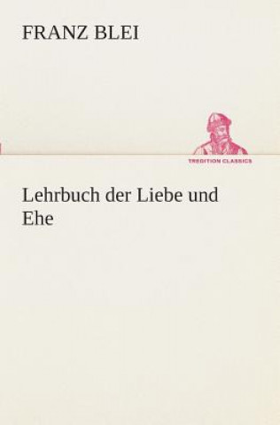 Lehrbuch der Liebe und Ehe