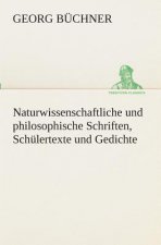 Naturwissenschaftliche und philosophische Schriften, Schulertexte und Gedichte