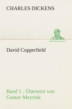 David Copperfield - Band 1, UEbersetzt von Gustav Meyrink