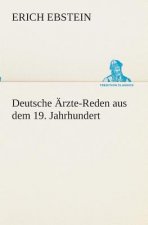 Deutsche AErzte-Reden aus dem 19. Jahrhundert